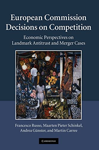 Beispielbild fr European Commission Decisions on Competition: Economic Perspectives on Landmark Antitrust and Merger Cases zum Verkauf von medimops