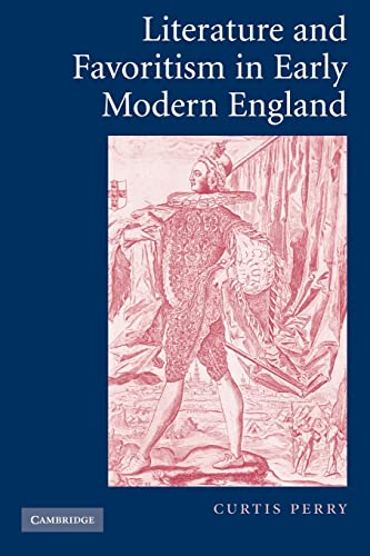 Imagen de archivo de Literature and Favoritism in Early Modern England a la venta por Chiron Media
