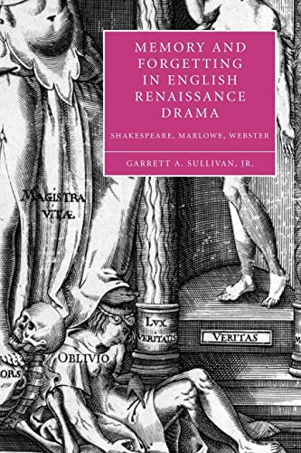 Imagen de archivo de Memory and Forgetting in English Renaissance Drama: Shakespeare, Marlowe, Webster a la venta por Ria Christie Collections