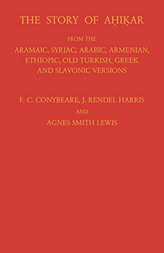 Story of Ahikar (9780521117432) by F. C. Conybeare; J. Redel Harris; Agnes Smith Lewis