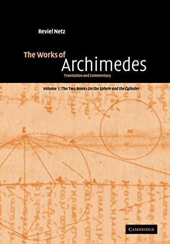 9780521117982: The Works of Archimedes: Volume 1, The Two Books On the Sphere and the Cylinder Paperback: Translation and Commentary