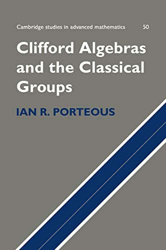 Stock image for Clifford Algebras and the Classical Groups (Cambridge Studies in Advanced Mathematics) for sale by Chiron Media