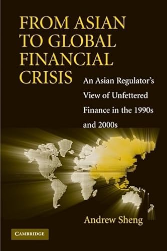 From Asian To Global Financial Crisis: An Asian Regulator*s View Of Unfettered Finance In The 199...