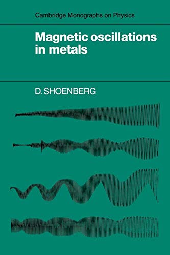 Stock image for Magnetic Oscillations in Metals (Cambridge Monographs on Physics) for sale by GF Books, Inc.