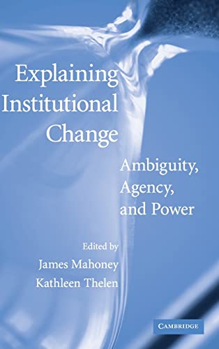 Imagen de archivo de Explaining Institutional Change: Ambiguity, Agency, and Power a la venta por Prior Books Ltd