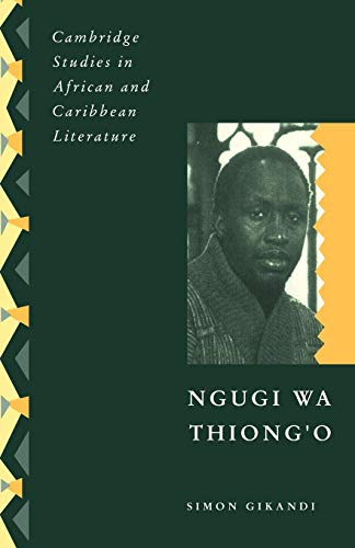 Stock image for Ngugi wa Thiong'o (Cambridge Studies in African and Caribbean Literature, Series Number 8) for sale by GF Books, Inc.