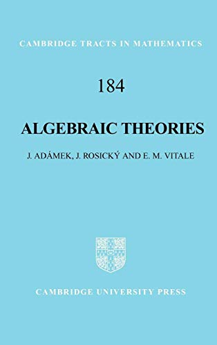 9780521119221: Algebraic Theories: A Categorical Introduction to General Algebra (Cambridge Tracts in Mathematics, Series Number 184)