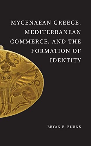 Stock image for Mycenaean Greece, Mediterranean Commerce, and the Formation of Identity for sale by Dunaway Books