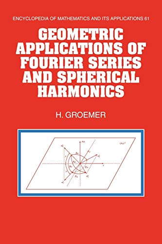 9780521119658: Geometric Applications of Fourier Series and Spherical Harmonics (Encyclopedia of Mathematics and its Applications, Series Number 61)