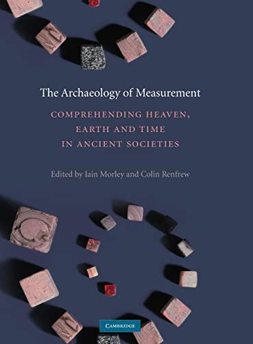 Beispielbild fr The Archaeology of Measurement: Comprehending Heaven, Earth and Time in Ancient Societies zum Verkauf von Brook Bookstore On Demand