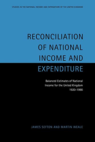 9780521120074: Reconciliation of National Income and Expenditure Paperback: Balanced Estimates of National Income for the United Kingdom, 1920–1990: 7 (Studies in ... and Expenditure of the UK, Series Number 7)