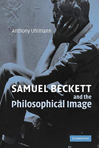 9780521120128: Samuel Beckett and the Philosophical Image