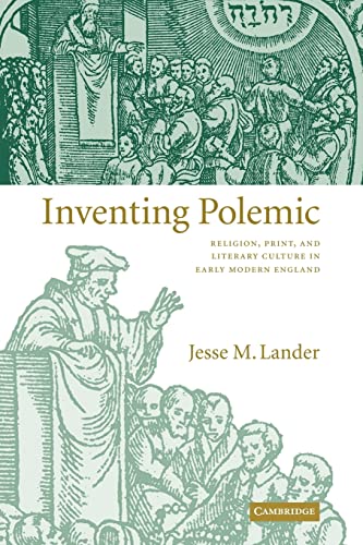 Beispielbild fr Inventing Polemic: Religion, Print, and Literary Culture in Early Modern England zum Verkauf von Book Deals