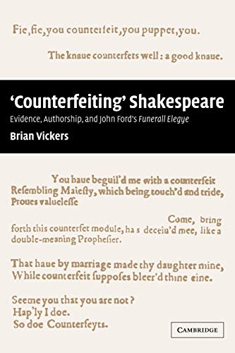 Beispielbild fr Counterfeiting' Shakespeare: Evidence, Authorship and John Ford's Funerall Elegye zum Verkauf von Windows Booksellers