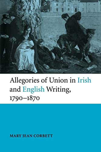 Beispielbild fr Allegories of Union in Irish and English Writing, 1790?1870 zum Verkauf von Brook Bookstore On Demand