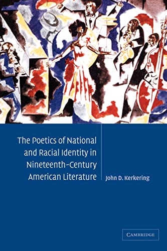 9780521120968: The Poetics of National and Racial Identity in Nineteenth-Century American Literature (Cambridge Studies in American Literature and Culture, Series Number 139)