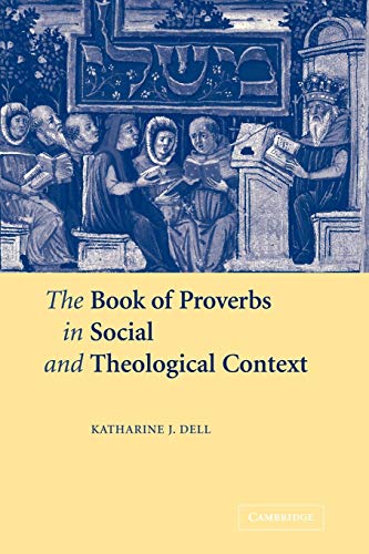 9780521121064: The Book of Proverbs in Social and Theological Context