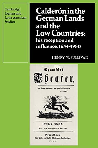 Beispielbild fr Caldern in the German Lands and the Low Countries: His Reception and Influence, 1654?1980 (Cambridge Iberian and Latin American Studies) zum Verkauf von Lucky's Textbooks