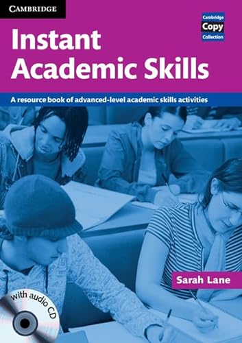 Instant Academic Skills with Audio CD: A Resource Book of Advanced-level Academic Skills Activities (Cambridge Copy Collection) (9780521121620) by Lane, Sarah