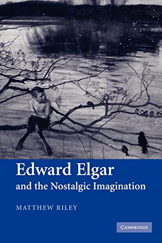 Imagen de archivo de Edward Elgar and the Nostalgic Imagination a la venta por Chiron Media