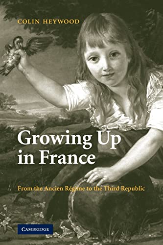 9780521123112: Growing Up in France: From the Ancien Rgime to the Third Republic