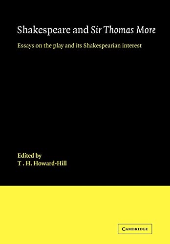 Stock image for Shakespeare and Sir Thomas More: Essays on the Play and its Shakespearian Interest (New Cambridge Shakespeare Studies and Supplementary Texts) for sale by Old Line Books