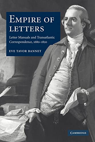 Stock image for Empire of Letters: Letter Manuals and Transatlantic Correspondence, 1680-1820 for sale by Chiron Media