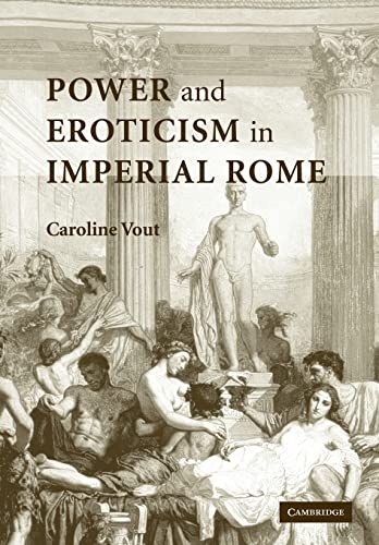 9780521123600: Power and Eroticism in Imperial Rome