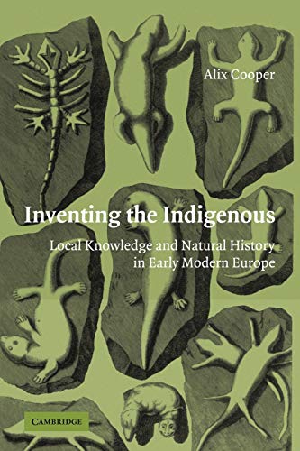9780521124010: Inventing the Indigenous Paperback: Local Knowledge and Natural History in Early Modern Europe