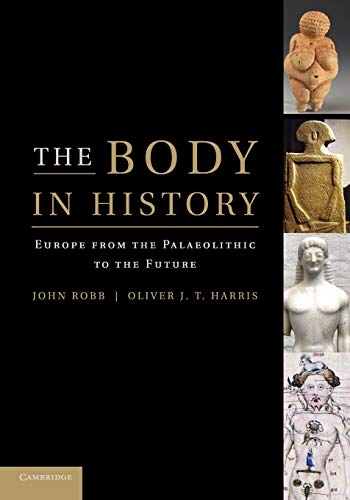 Stock image for The Body in History: Europe from the Palaeolithic to the Future for sale by WorldofBooks