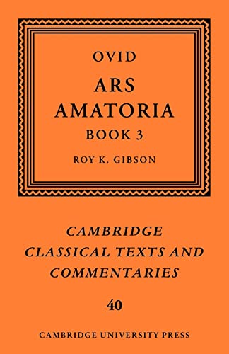 Beispielbild fr Ovid: Ars Amatoria, Book III (Cambridge Classical Texts and Commentaries, Series Number 40) zum Verkauf von GF Books, Inc.