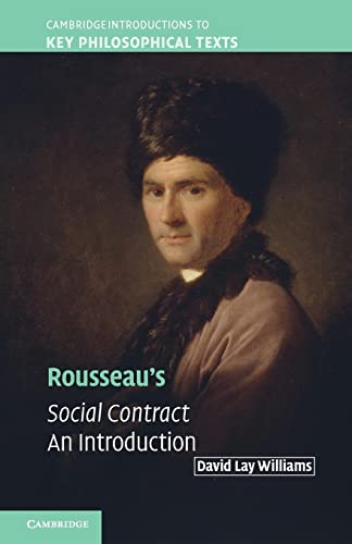 Rousseau's Social Contract: An Introduction (Cambridge Introductions to Key Philosophical Texts) (9780521124447) by David Lay Williams