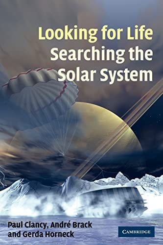 Looking for Life, Searching the Solar System (9780521124546) by Clancy, Paul; Brack, AndrÃ©; Horneck, Gerda