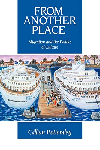 Imagen de archivo de From Another Place: Migration and the Politics of Culture a la venta por Revaluation Books
