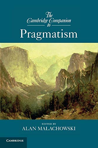 Beispielbild fr The Cambridge Companion to Pragmatism (Cambridge Companions to Philosophy) zum Verkauf von BooksRun