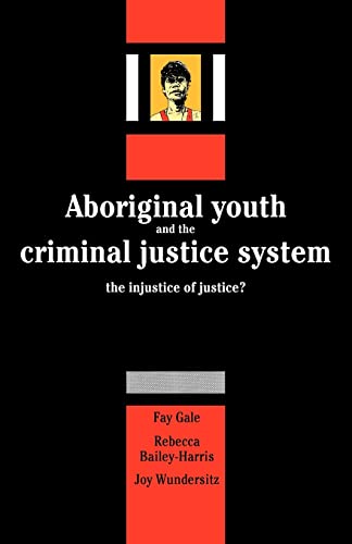 Beispielbild fr Aboriginal Youth and the Criminal Justice System: The Injustice of Justice? zum Verkauf von Revaluation Books