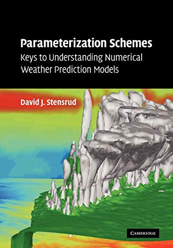 9780521126762: Parameterization Schemes: Keys to Understanding Numerical Weather Prediction Models