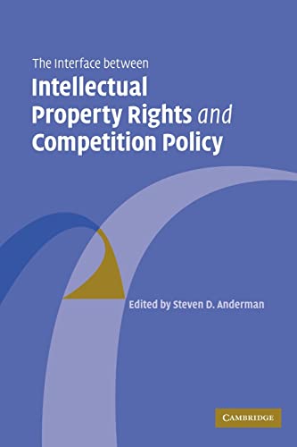 Stock image for The Interface Between Intellectual Property Rights and Competition Policy for sale by Lucky's Textbooks