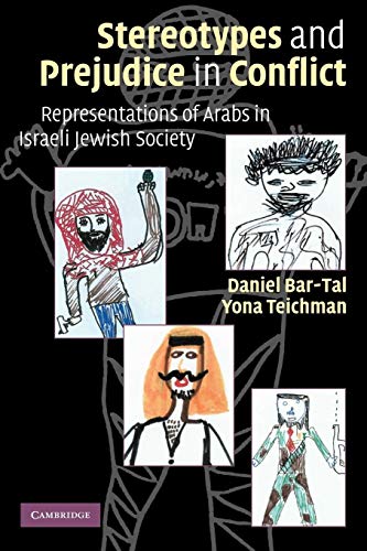 Beispielbild fr Stereotypes and Prejudice in Conflict: Representations of Arabs in Israeli Jewish Society zum Verkauf von Lucky's Textbooks