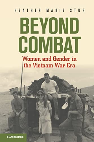 9780521127417: Beyond Combat: Women and Gender in the Vietnam War Era