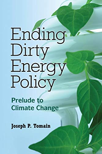 Stock image for Ending Dirty Energy Policy: Prelude to Climate Change for sale by Bahamut Media