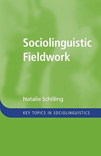 Sociolinguistic Fieldwork (Key Topics in Sociolinguistics) (9780521127974) by Schilling, Natalie