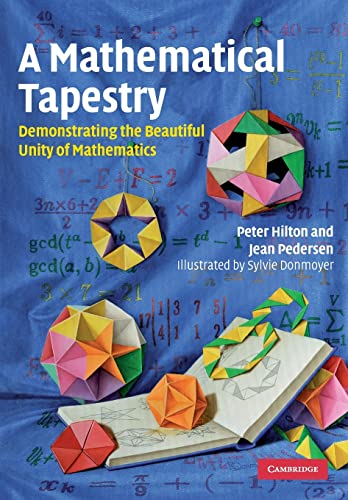 Beispielbild fr A Mathematical Tapestry : Demonstrating the Beautiful Unity of Mathematics zum Verkauf von Better World Books