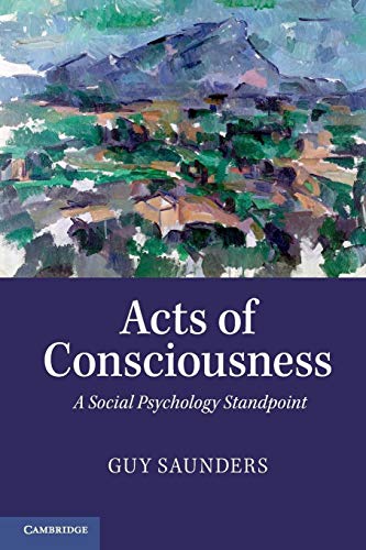 Acts of Consciousness: A Social Psychology Standpoint