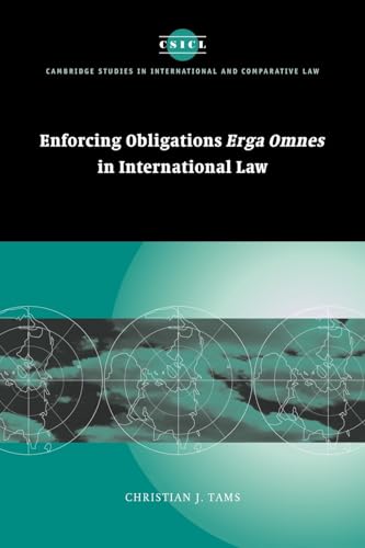 Stock image for Enforcing Obligations Erga Omnes in International Law (Cambridge Studies in International and Comparative Law, Series Number 44) for sale by Lucky's Textbooks