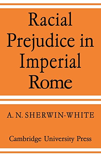Stock image for Racial Prejudice in Imperial Rome (J.H. Gray Lectures) for sale by Lucky's Textbooks