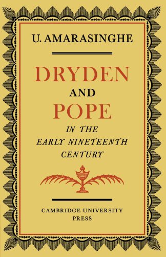 Stock image for Dryden and Pope in the Early Nineteenth-Century: A Study of Changing Literary Taste 1800?1830 for sale by Lucky's Textbooks