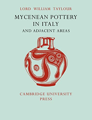 Stock image for MYCENEAN POTTERY IN ITALY AND ADJACENT AREAS. Taylour Lord William for sale by Don Kelly Books