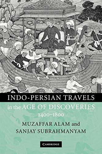 Imagen de archivo de Indo-Persian Travels in the Age of Discoveries, 14001800 a la venta por Solr Books