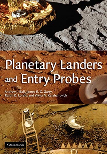 Planetary Landers and Entry Probes (9780521129589) by Ball, Andrew; Garry, James; Lorenz, Ralph; Kerzhanovich, Viktor